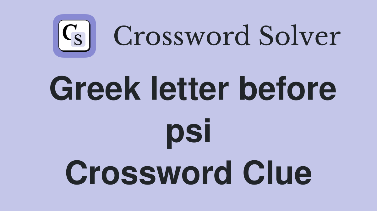 Greek letter before psi Crossword Clue Answers Crossword Solver